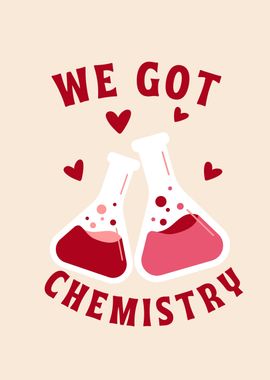 WE GOT CHEMISTRY LOVE