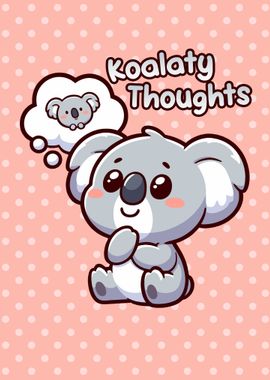 Koalaty thoughts