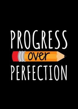 Progress Over Perfection 