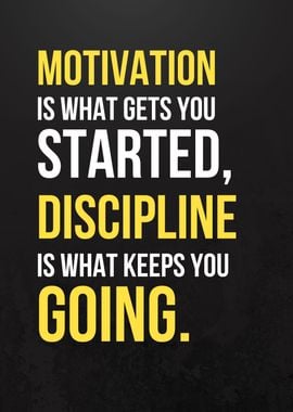 Motivation and Discipline