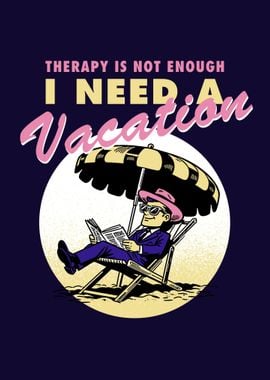 I need a vacation