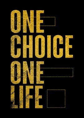 One Choice One Life