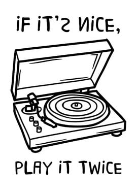 If It S Nice Play It Twice