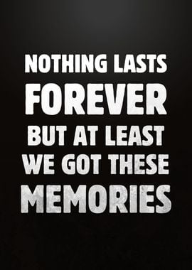 NOTHING LAST FOREVER