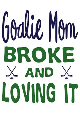 Goalie Mom Broke