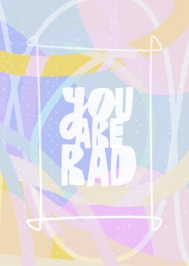 You Are Rad 2