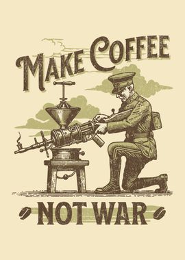 Make Coffee Not War