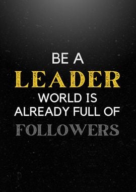 Be The Leader Motivational