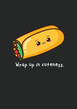 wrap up it cuteness