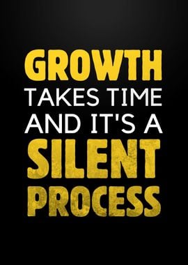 Growth is Silent Process