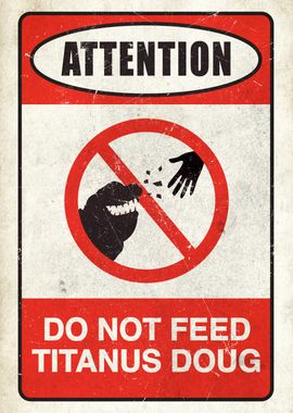 Do Not Feed Titanus Doug