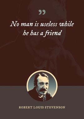 No man is useless while he