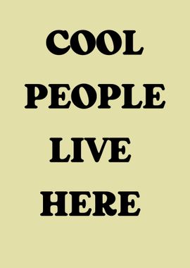 cool people live here