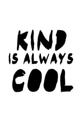 kind is always cool