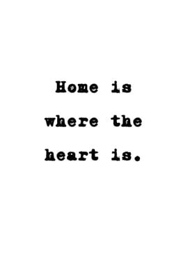 Home is where the heart is