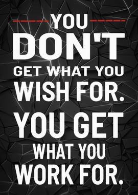 Wish VS Work For It Quotes