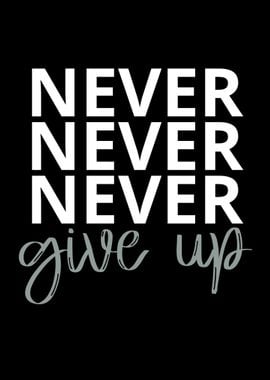 Never Never Give Up