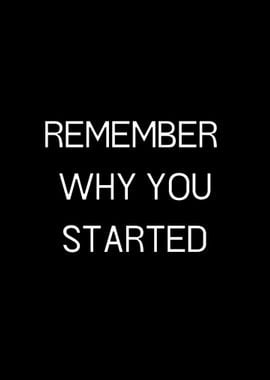 remember why you started