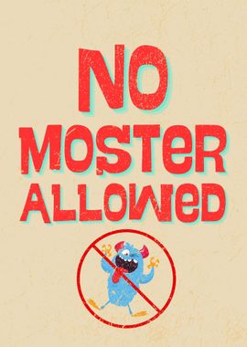 NO MONSTERS ALLOWED