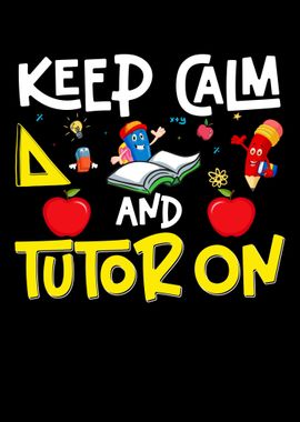 Keep Calm And Tutor On