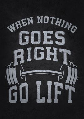 Nothing Goes Right Go Lift