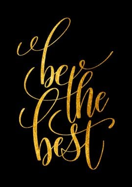 Be the best