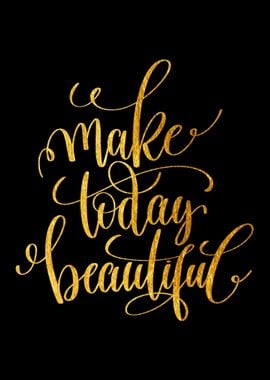 Make Today Beautiful