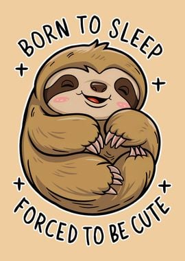 Cute Sloth Born to sleep