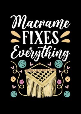 Macrame Fixes Everything