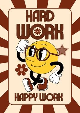 Hard Work Happy Work