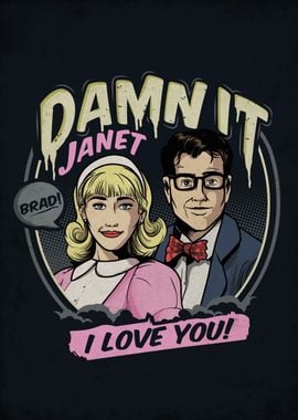 Damn it Janet, I love you!