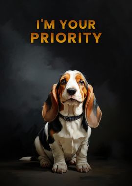 Dog Is Your Life Priority