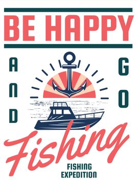 Be Happy Go for Fishing