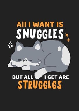 ALL I WANT IS SNUGGLES