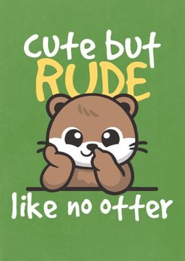 Cute but rude otter