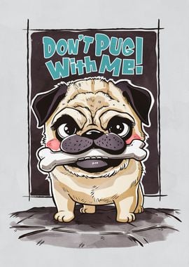 Cute Pug Dont Pug With Me