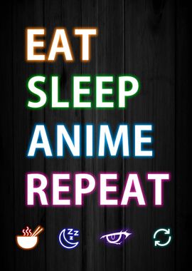 Eat Sleep Anime Repeat