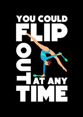 You could Flip out at any