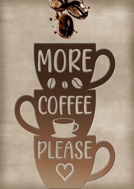 More coffee please