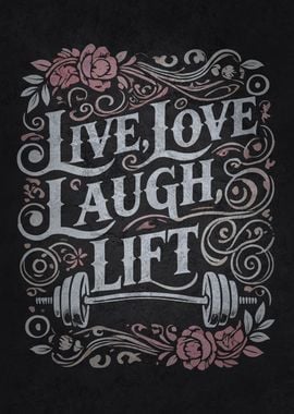 Live Love Laugh Lift