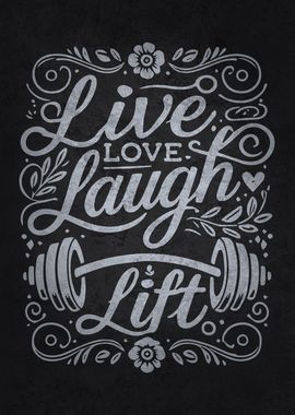 Live Love Laugh Lift