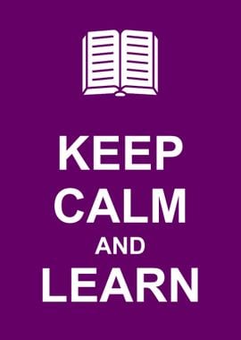 keep calm and learn