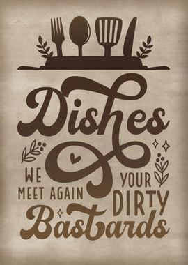 Dishes dirty bastards