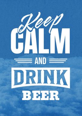 Keep Calm And Drink Beer