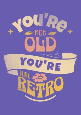 You Are Not Old