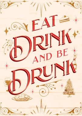 Eat Drink and Be Drunk