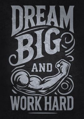 Dream Big and Work Hard