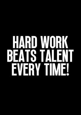 Hard Work Beats Talent