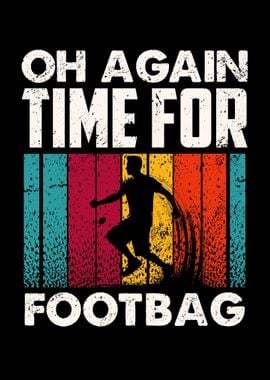 Oh Again Time For Footbag