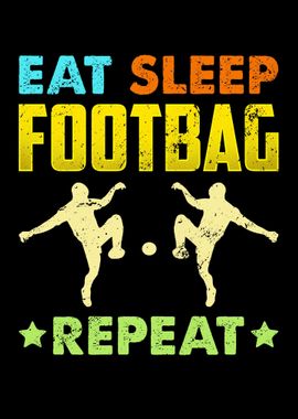 Eat Sleep Footbag Repeat